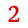 2